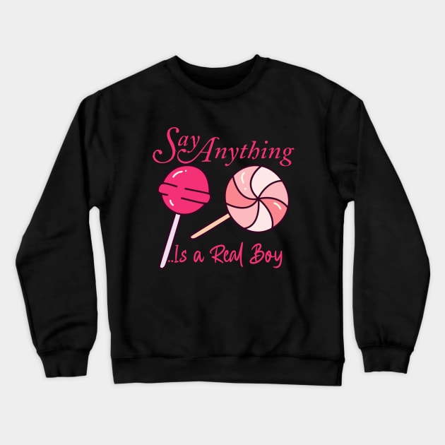 Say Anything Every Man Has a Molly Crewneck Sweatshirt by NEW ANGGARA